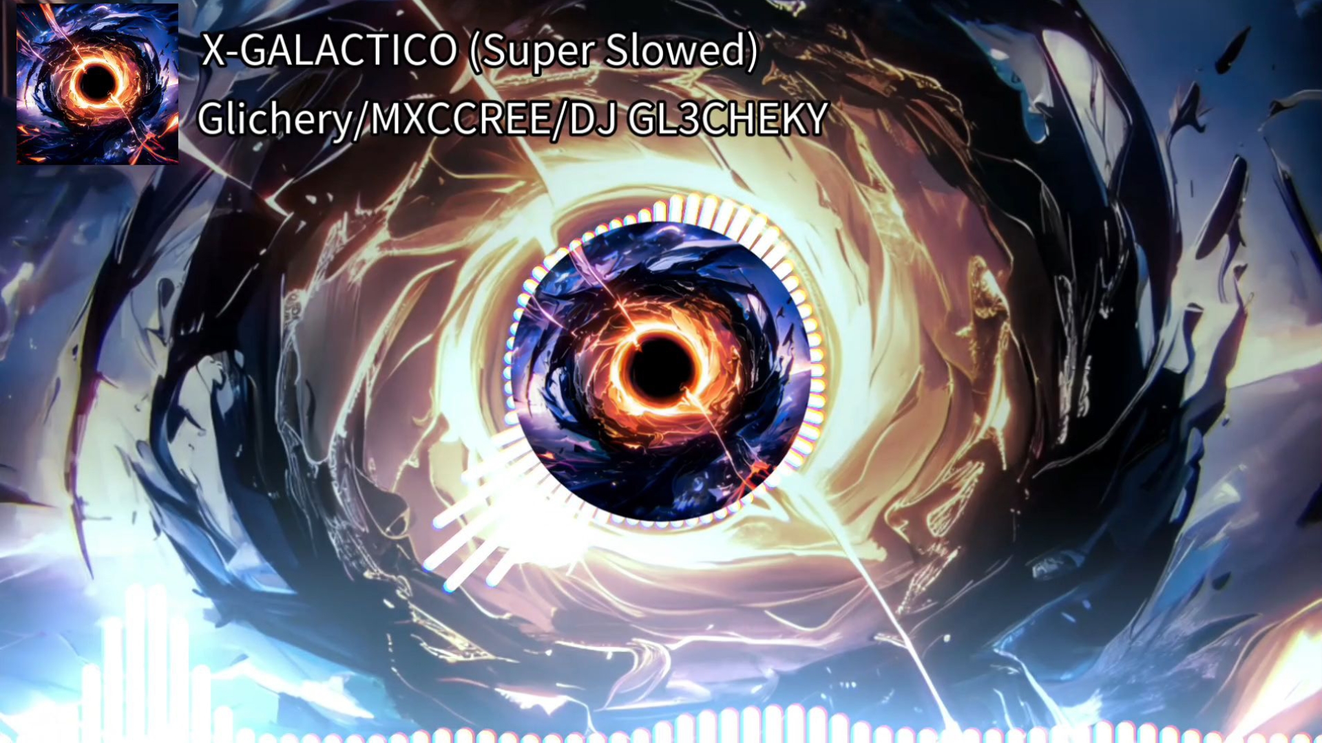 《进化の小曲》X-GALACTICO (Super Slowed)