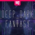 【国人原创电音】Deep Dark Fantasy v2【PV附】