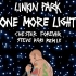 【中英字幕】Linkin Park - One More Light (Steve Aoki Chester Forev