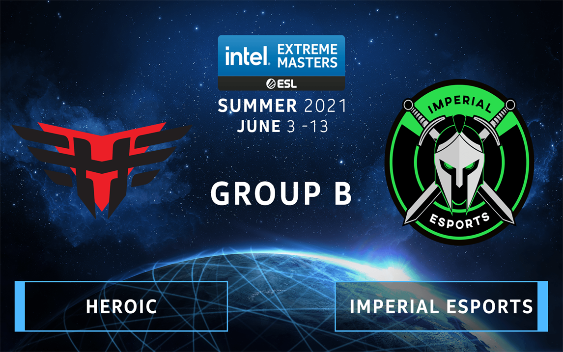 【IEM2021夏季赛】Heroic Vs Imperial - B组赛首轮 BO1完整录像 L CSGO