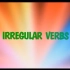 Irregular Verbs 不规则动词歌