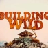 【国家地理频道】打造隐世天堂 第1季 Building Wild Season 1 (2019)