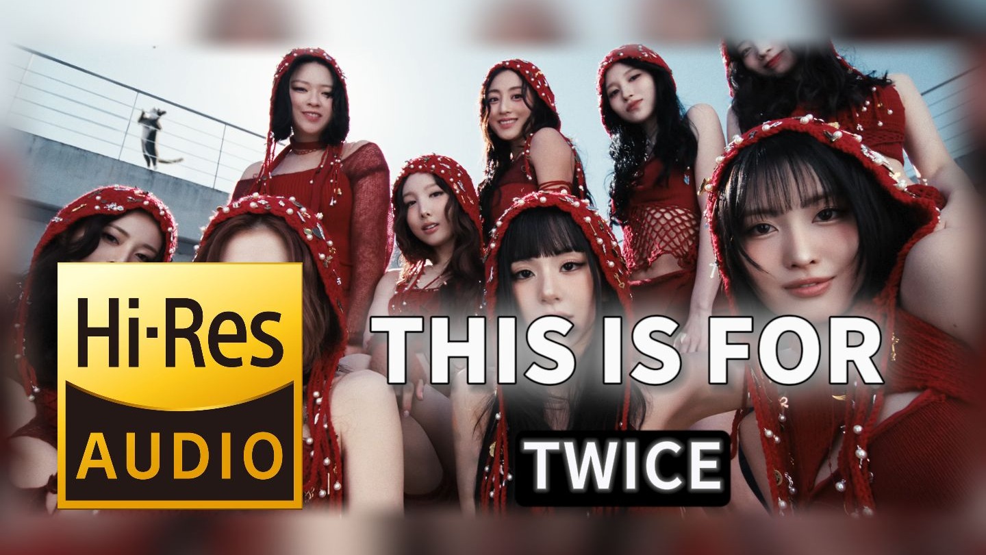 【𝐇𝐢-𝐑𝐞𝐬无损音质】｜《THIS IS FOR》- TWICE -‘𝙈𝙑视听’