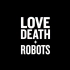 【NETFLIX】爱，死亡和机器人 Love, Death & Robots  全18集混剪