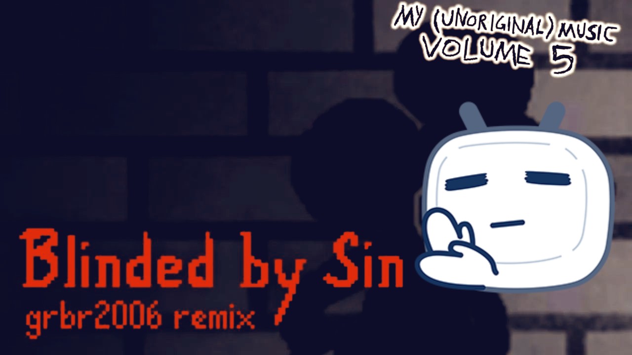 Blinded by Sin - grbr2006 remix