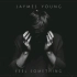 Jaymes young 【feel something】官方音频版MV