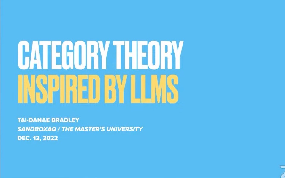 Tai-Danae Bradley - 受大语言模型 (LLM) 启发的范畴论