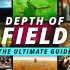 【电影摄影基础入门（4）：焦距与景深 \ Depth of Field Explained_ Ultimate Guid