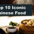 Top 10 iconic Chinese food