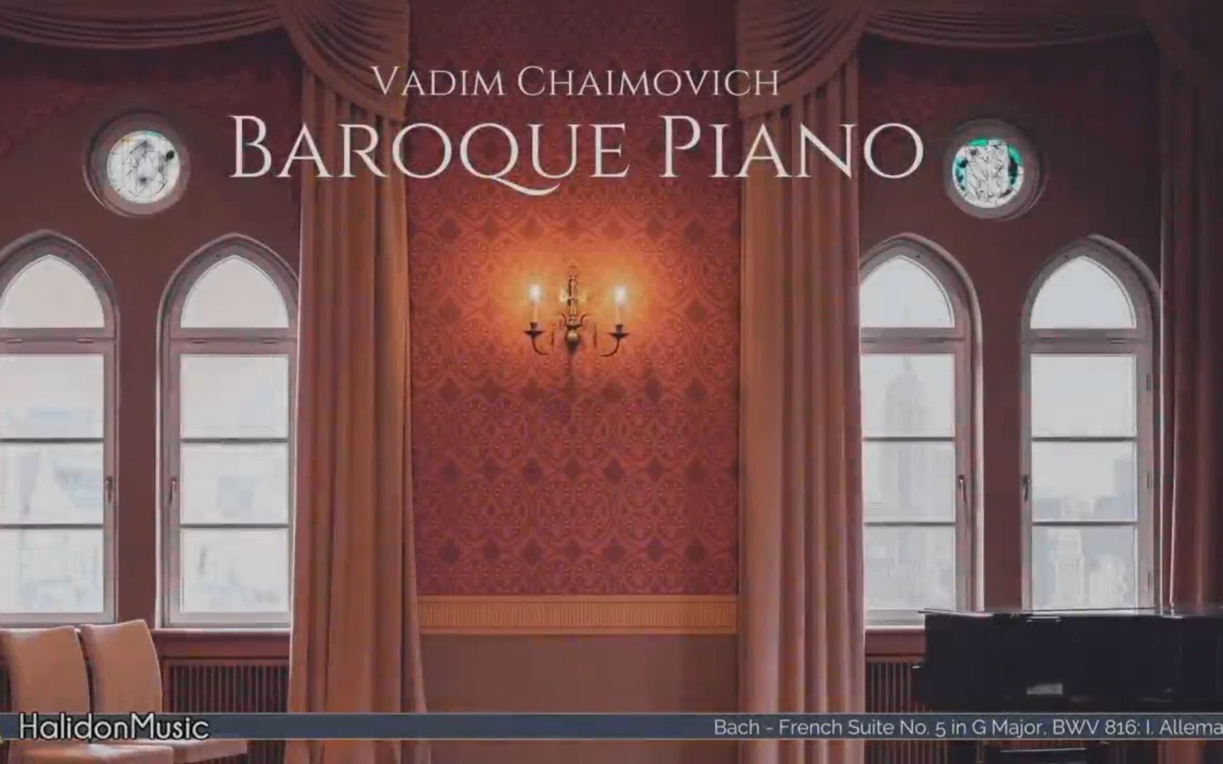 巴洛克音乐 钢琴作品精选 巴赫 法国组曲 & 斯卡拉蒂 奏鸣曲 &巴赫 十二平均律丨Vadim Chaimovich
