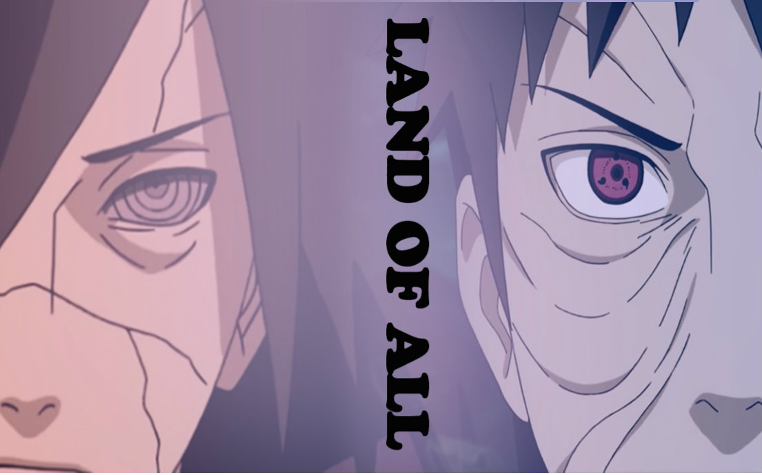 【火影忍者】【宇智波斑&宇智波带土】Land of All