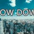 【葵见】SLOW DOWN（女低音原key慵懒风尝试）