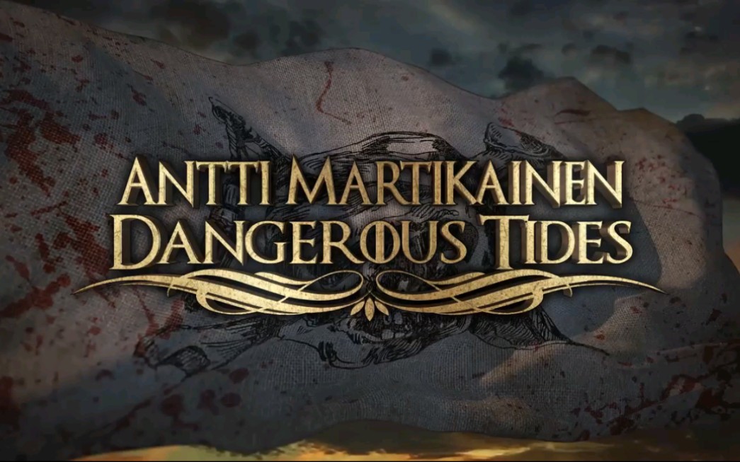 【海盗冒险音乐】危潮（Dangerous Tides）-Antti Martikainen