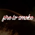 Fire To Smoke - Tiscore&Tiffany Aris