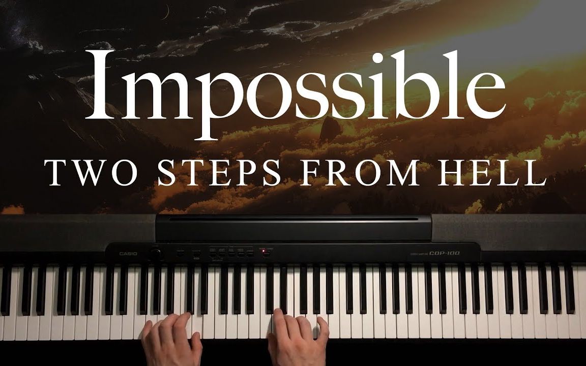 【钢琴】impossible - two steps from hell