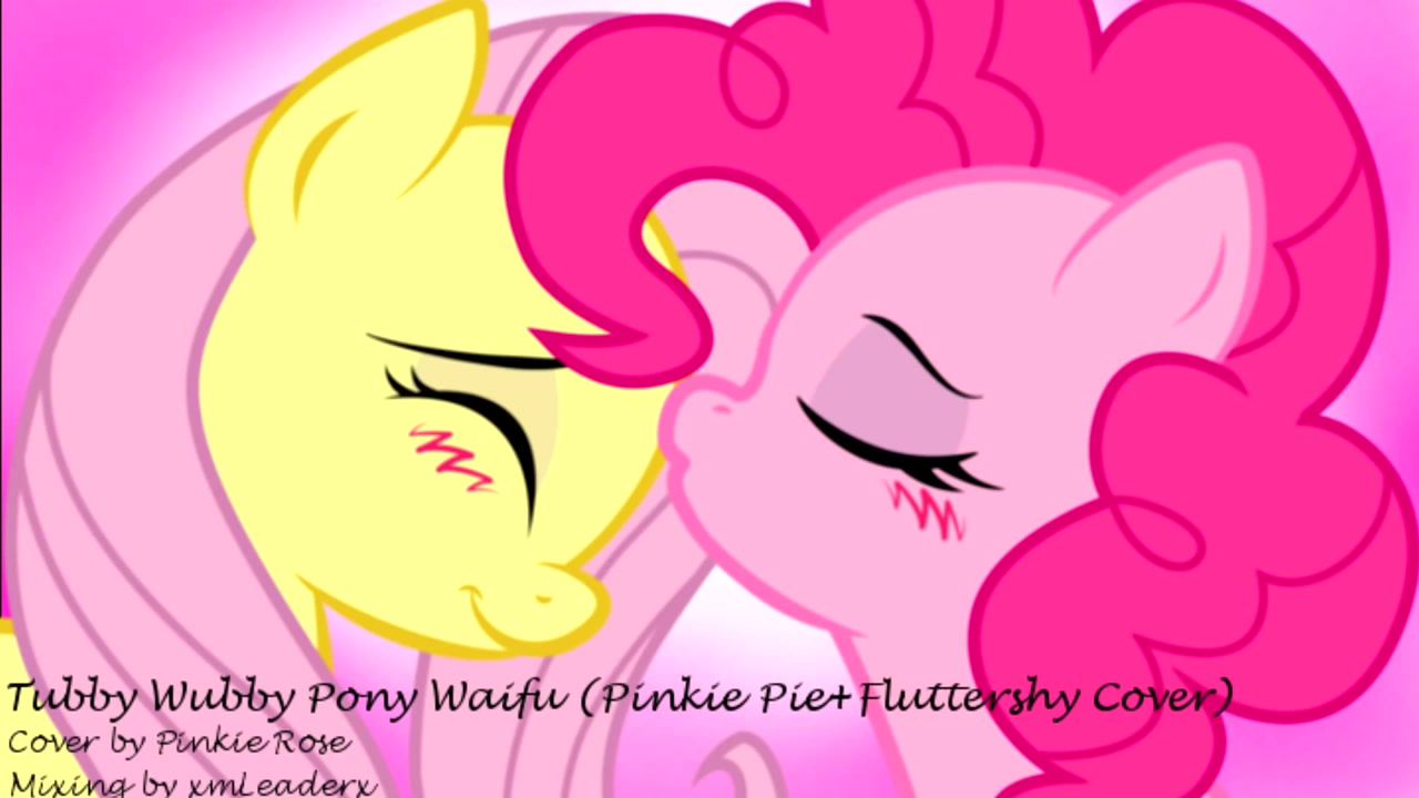 wubby pony waifu (pinkie fluttershy cover)[彩虹小马/小马宝莉]