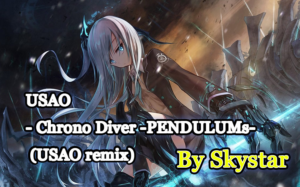 skystar | doomsday // -usao- chrono diver -pendulums- (usao