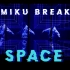 【MIKU BREAK】SPACE /MIKU BREAK ver.0.9（LIVE）