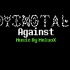 【DYINGTALE】 -Against-  V1