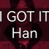 快速学唱Han《I GOT IT》韩语音译歌词