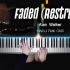 【电音教主 Alan Walker - Faded Restrung】特效钢琴 Pianella Piano