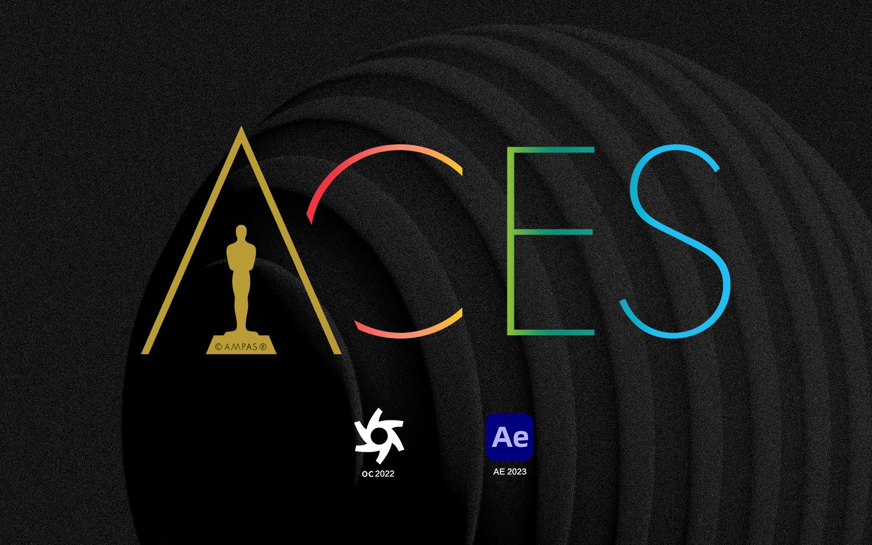 ACES最新流程丨从OC2022到AE2023 丨内置ACES丨解决色彩偏差