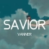 【歌词中字】VANNER - Savior千与千寻