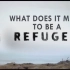 【Ted-ED】难民何以成为难民 What Does It Mean To Be A Refugee