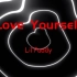 Love Yourself-Lil Paddy
