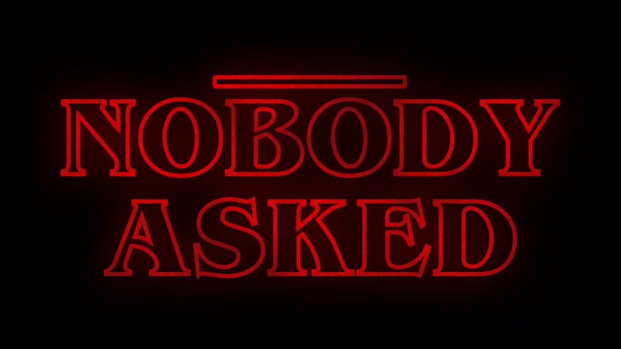 Nobody asked