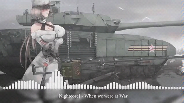 Nightcore When We Were At War Kogda My Byli Na Vojne Åå©åå© Ã¤ã­å¹²æ¯ Bilibili