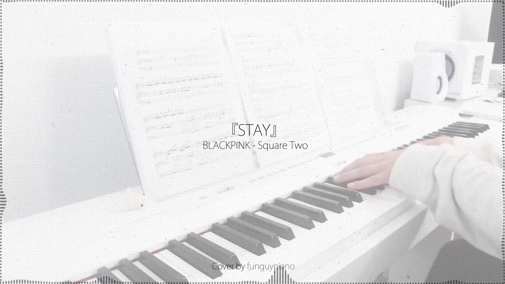 blackpink - stay - 钢琴版