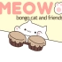 【OR3O★】[bongo cat and friends]meow