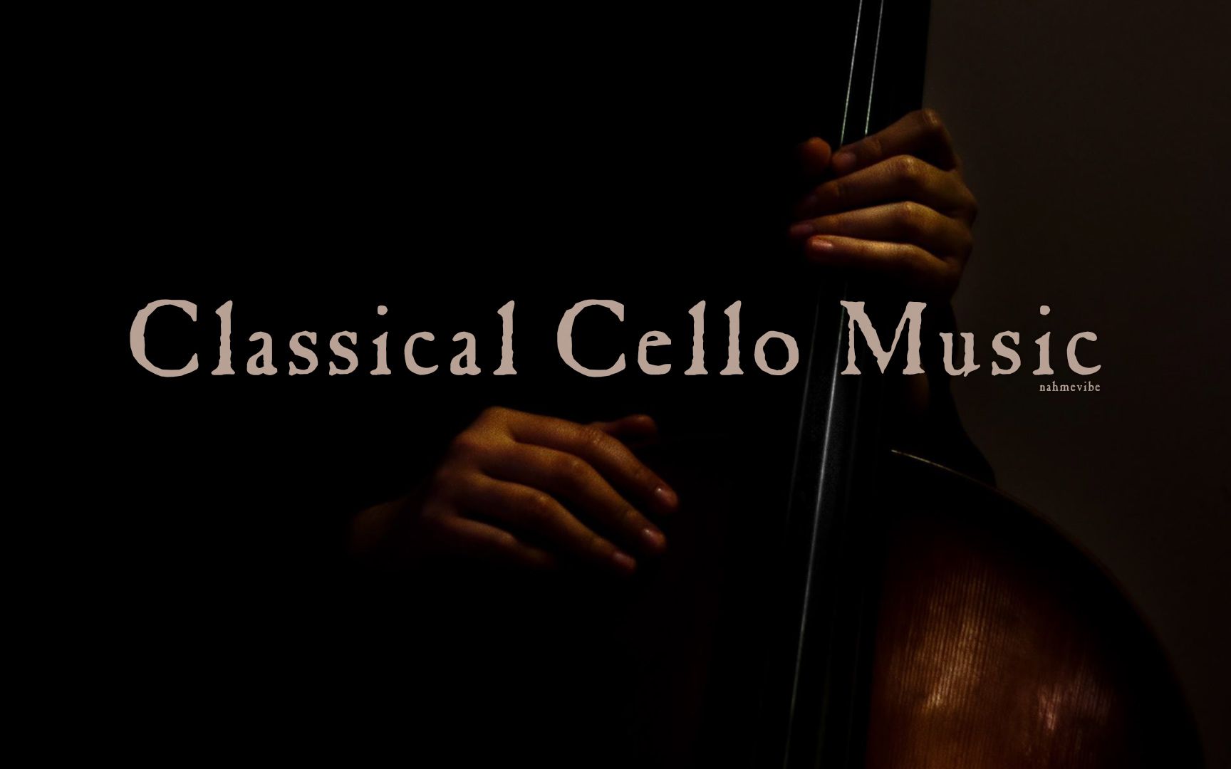 Classical Cello Music 经典大提琴音乐 纯享版 阅读静心 放松冥想
