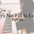 【钢琴】Let\'s Not Fall In Love - BigBang
