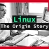 【基地译制】Linux的起源：林纳斯如何创造他的Linux？