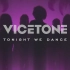 Vicetone - Tonight We Dance（官方MV）