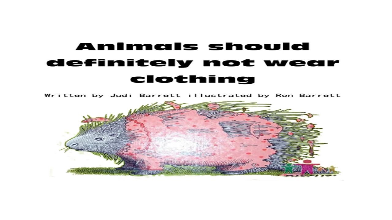 每日绘本】Animals Should Definitely Not Wear Clothing-哔哩哔哩 每日绘本】Animals Should Definitely Not Wear Clothing-哔哩哔哩