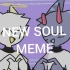 /MEME/ New Soul