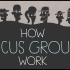 【Ted-ED】焦点小组的运作原理 How Do Focus Groups Work