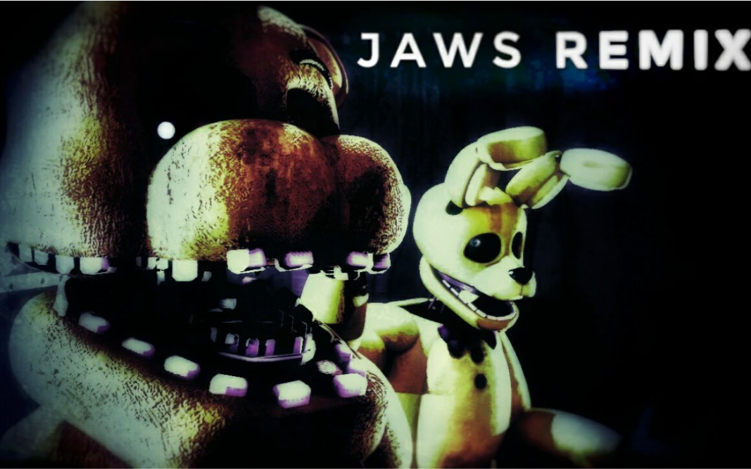 [FNAF/SFM/自制] 爆肝20小时！Jaws Remix 双颔 混音版