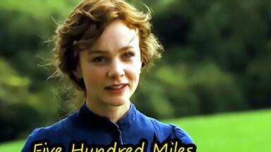 【4K超清】醉乡民谣主题曲《Five Hundred <em class="keyword">Miles</em>》女主凯瑞·穆里根（<em class="keyword">离家500里</em> ）