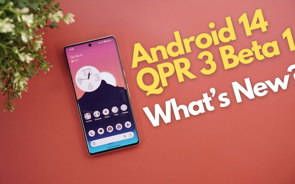 Android14 QPR3 beta1更新了什么新特性