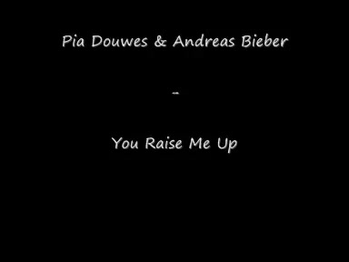 andreas bieber & pia douwes - you raise me up