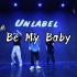【UNLABEL舞蹈工作室】欧阳星月 编舞《Be My Baby》