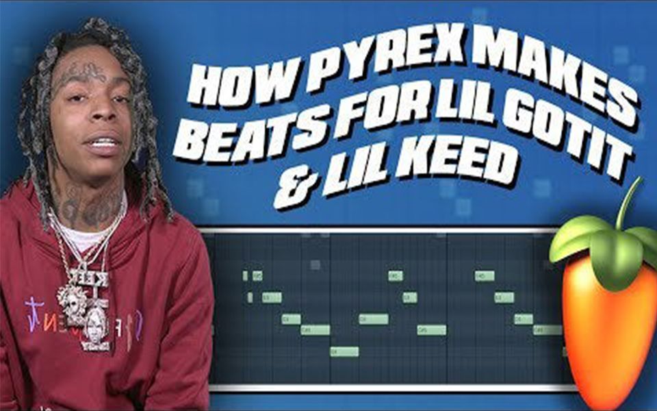 how pyrex makes beats for lil gotit lil keed_哔哩