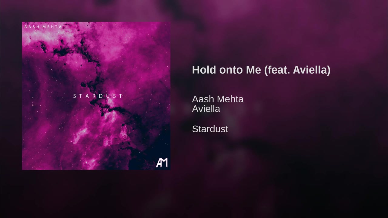 aash mehta - hold onto me (feat. aviella)
