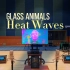 百万级装备听《Heat Waves》- Glass Animals【Hi-Res】