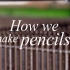 辉柏嘉-我们如何制造铅笔 Faber-Castell - How we make pencils