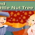 【Little Fox 动画儿歌】【经典情歌专辑】【第5阶】【I Had a Little Nut Tree】